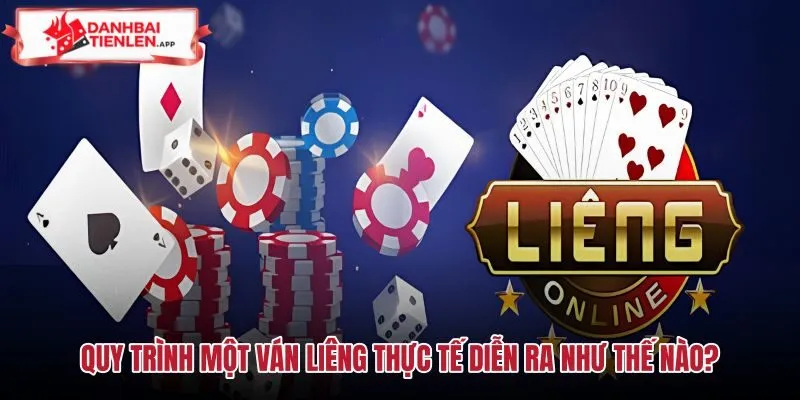 Diễn biến chi tiết một ván liêng thực tế trên bàn cượcDiễn biến chi tiết một ván liêng thực tế trên bàn cược