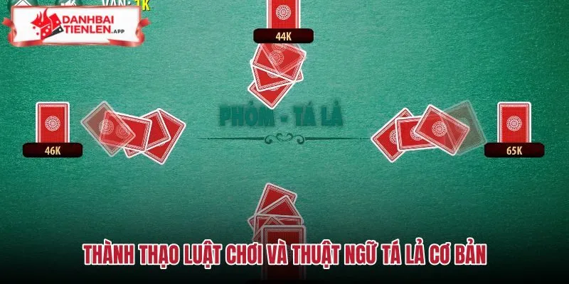 thanh-thao-luat-choi-va-thuat-ngu-ta-la-co-ban