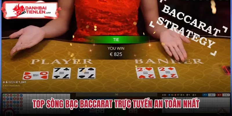 Tiêu chuẩn đánh giá nền tảng Baccarat trực tuyến uy tín